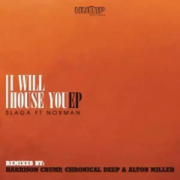 Slaga, Noxman - I Will House You (Harrison Crump’s Dub Remix)